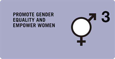 GOAL 3 Promote Gender Equality and Empower Women.